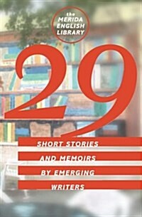 29: Short Stories and Memoirs by Emerging Writers (Paperback)