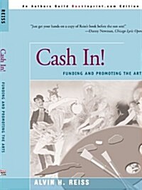 Cash In!: Funding & Promoting the Arts (Paperback)