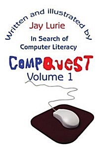 Compquest Volume 1: In Search of Computer Literacy (Paperback)