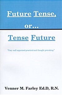 Nurses: Future Tense, Or...Tense Future (Paperback)