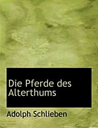 Die Pferde Des Alterthums (Hardcover)