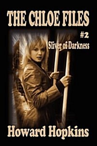 The Chloe Files #2: Sliver of Darkness (Paperback)