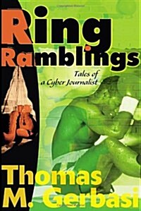 Ring Ramblings: Tales of a Cyber Journalist (Paperback)