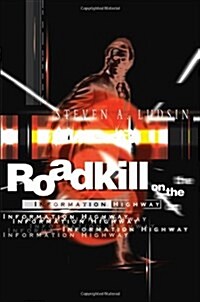 Roadkill on the Information Highway (Paperback)