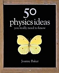 50 Physics Ideas You Really Need to Know (Hardcover)