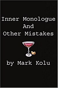 Inner Monologue and Other Mistakes: Imperfect Reactions to an Imperfect World (Paperback)