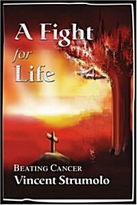 Fight for Life: Beating Cancer (Paperback)