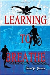 Learning to Breathe (Paperback)