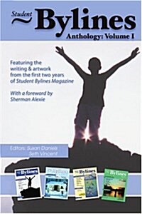 Student Bylines: Anthology: Volume 1 (Paperback)