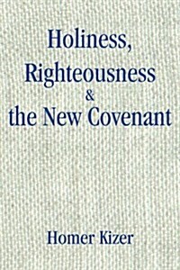 Holiness, Righteousness (Paperback)