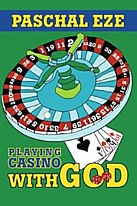 Playing Casino with God (Paperback)