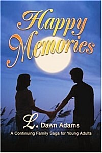 Happy Memories: A Continuing Family Saga for Young Adults (Paperback)