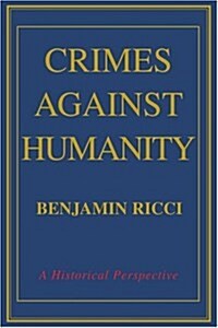 Crimes Against Humanity: A Historical Perspective (Paperback)