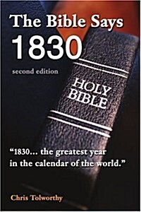 The Bible Says 1830: Second Edition (Paperback, 2)
