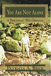 You Are Not Alone: A Personal Testimonial (Paperback)