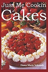 Just Me Cookin Cakes (Paperback)