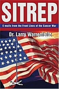 Sitrep: E-Mails from the Front Lines of the Cancer War (Paperback)