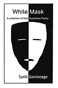 White Mask: A Collection of New Australian Poetry (Paperback)