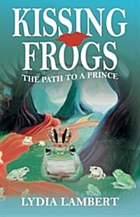 Kissing Frogs: The Path to a Prince (Paperback)