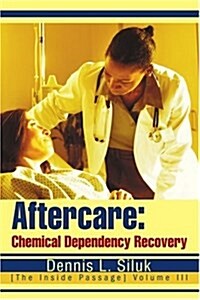 Aftercare: Chemical Dependency Recovery: [The Inside Passage] Volume III (Paperback)