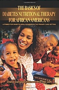 The Basics of Diabetes Nutritional Therapy for African Americans: A Primer for Diabetes Meal Planning in the Primary Care Setting (Paperback)