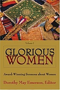 Glorious Women: Award-Winning Sermons about Women (Paperback)