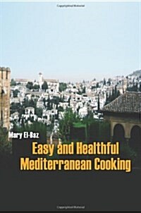 Easy and Healthful Mediterranean Cooking (Paperback)