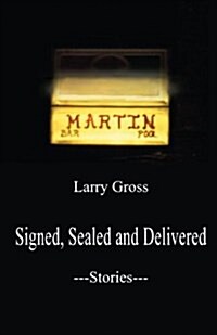 Signed, Sealed and Delivered: Stories (Paperback)