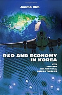 R&d and Economy in Korea: With Selected Multinational Cases & Theories (Paperback)