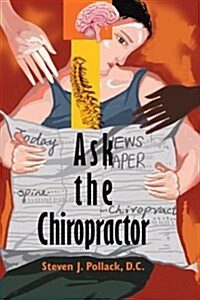 Ask the Chiropractor (Paperback)