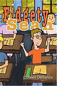 Fidgety Sean (Paperback)