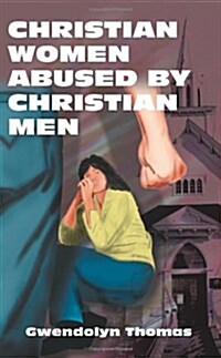 Christian Women Abused by Christian Men (Paperback)