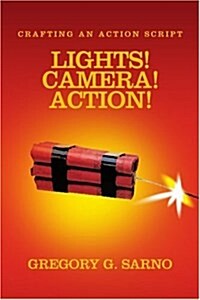 Lights! Camera! Action!: Crafting an Action Script (Paperback)