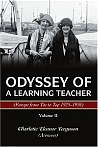 Odyssey of a Learning Teacher (Europe from Toe to Top 1925-1926): Volume II (Paperback)