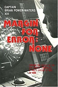 Margin for Error: None: Through the Skills of the Air Traffic Controller a Faulty System is Made to Work (Paperback)