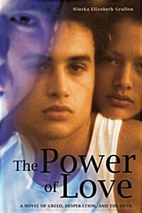 The Power of Love: A Novel of Greed, Desperation, and the Devil (Paperback)