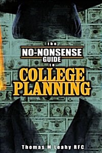 The No-Nonsense Guide to College Planning (Paperback)