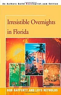 Irresistible Overnights in Florida (Paperback)