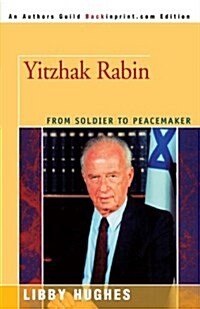 Yitzhak Rabin: From Soldier to Peacemaker (Paperback)