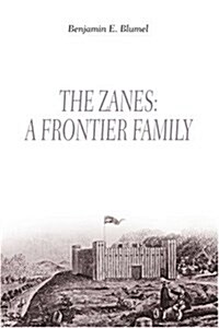 The Zanes: A Frontier Family (Paperback)
