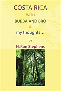 Costa Rica with Bubba and Bro & My Thoughts... (Paperback)