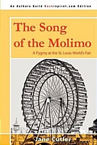 The Song of the Molimo: A Pygmy at the St. Louis Worlds Fair (Paperback)