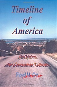 Timeline of America: Sound Bytes from the Consumer Culture (Paperback)