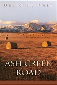 Ash Creek Road: The Kansas-Colorado Trilogy (Paperback)