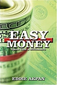 Easy Money: Spend Like a Millionaire (Paperback)