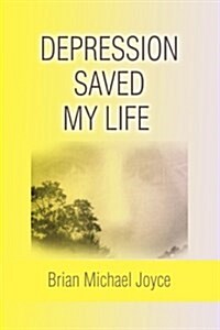 Depression Saved My Life (Paperback)