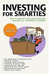 Investing for Smarties: How to Manage Your Own Portfolio and Keep All the Profits Yourself (Paperback)