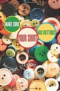 Make Sure Your Shirt Has Buttons (Paperback)