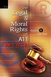 The Legal and Moral Rights of All Artists (Hardcover)