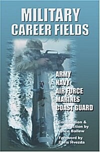 Military Career Fields: Live Your Moment Llpwww.Liveyourmoment.com (Hardcover)